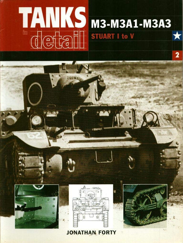 Stuart M3 - M3A1 - M3A3 I-V: No. 2 (Tanks in Detail S.) by Jonathan Forty - used book at Perkology Books