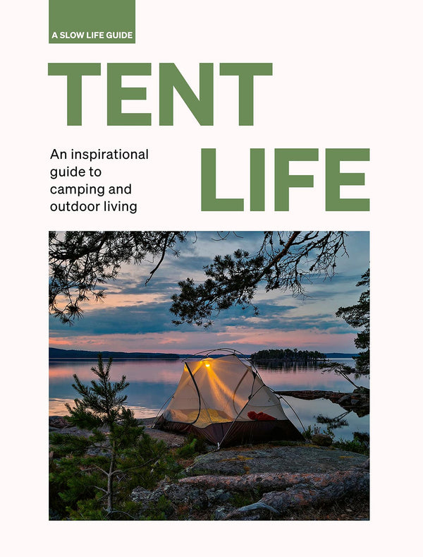 Tent Life: An inspirational guide to camping and outdoor living by Sebastian Antonio Santabarbara - used book at Perkology Books