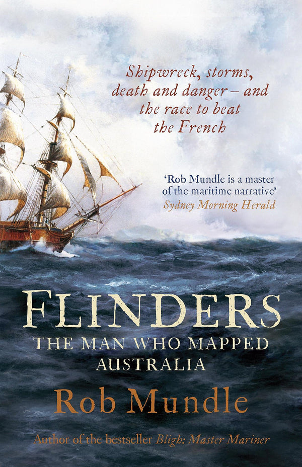Flinders: The Man Who Mapped Australia [Paperback] Mundle, Rob - used book at Perkology Books