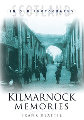 Kilmarnock Memories by Frank Beattie