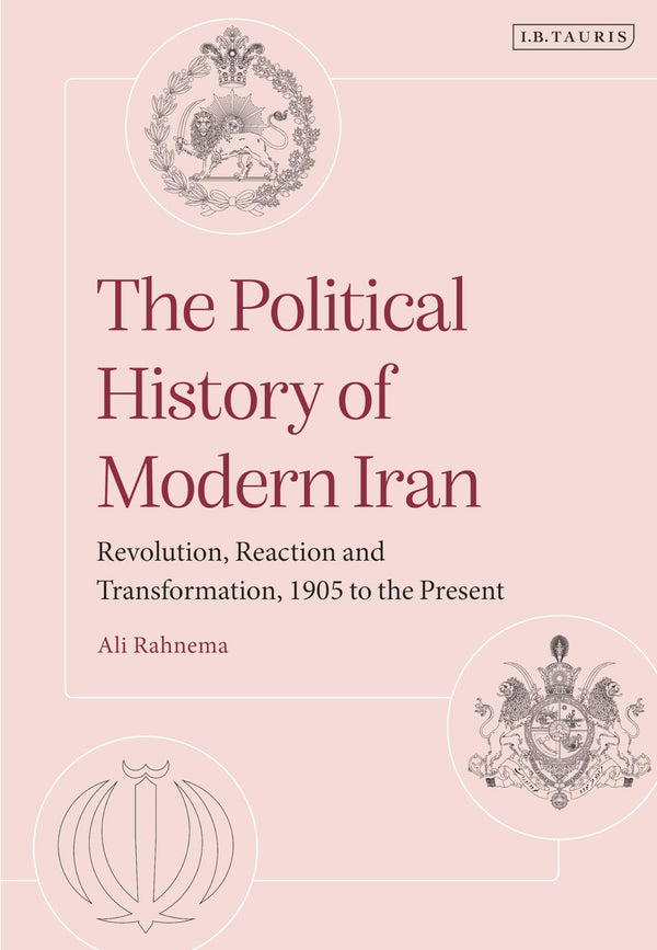 Political History of Modern Iran, The: Revolution, Reaction and Transformation, by Ali Rahnema - used book at Perkology Books