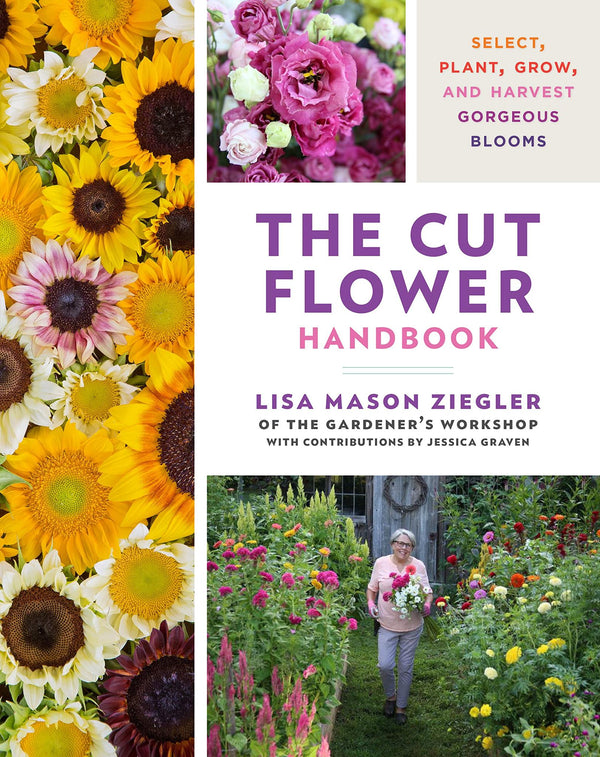 The Cut Flower Handbook: Select, Plant, Grow, and Harvest Gorgeous Blooms by Lisa Mason Ziegler - used book at Perkology Books
