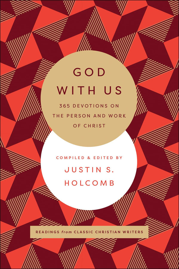 God with Us: 365 Devotions on the Person and Work of Christ by Justin S. Holcomb - used book at Perkology Books