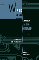Wired to the World, Chained to the Home: Telework in Daily Life by Penny Gurstein - used book at Perkology Books