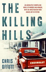 The Killing Hills: A Times & Sunday Times Thriller of the Year by Chris Offutt - used book at Perkology Books