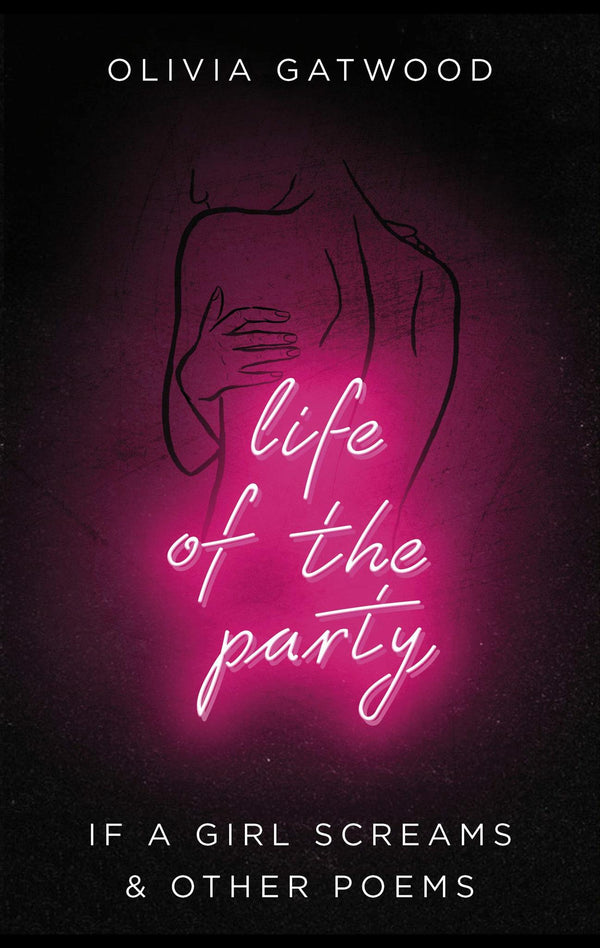 Life of the Party: If A Girl Screams, and Other Poems by Olivia Gatwood - used book at Perkology Books