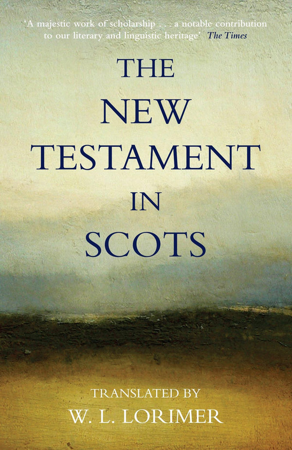 The New Testament In Scots (Congate Classics) by William L. Lorimer - used book at Perkology Books
