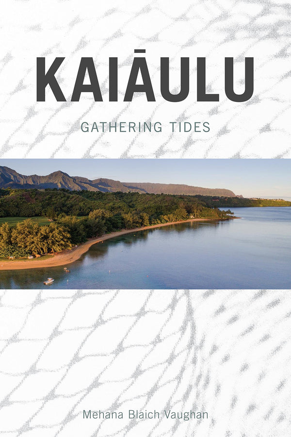 Kaiaulu: Gathering Tides by Mehana Blaich Vaughan (author) - used book at Perkology Books