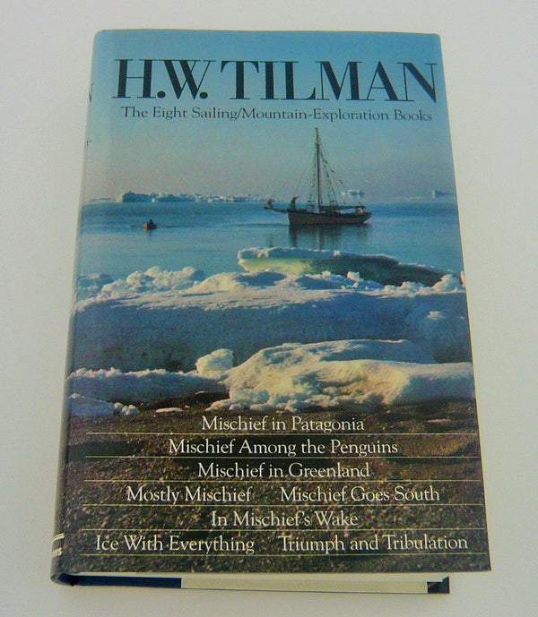 The Eight Sailing/Mountain-Exploration Books (Mischief in Patagonia/ etc by Major H. W. Tilman CBE  DSO  MC  Bar - used book at Perkology Books