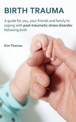 Birth Trauma: A Guide for You, Your Friends & Family to Coping with Post-Trauma by Kim Thomas - used book at Perkology Books