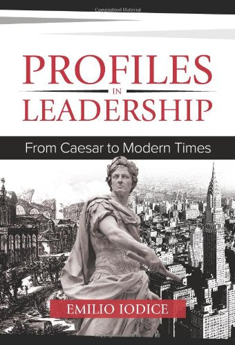 Profiles in Leadership: From Caesar to Modern Times [Hardcover] Iodice, Emilio by Emilio Iodice - used book at Perkology Books