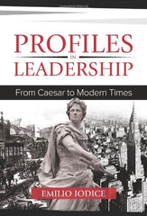 Profiles in Leadership: From Caesar to Modern Times [Hardcover] Iodice, Emilio by Emilio Iodice - used book at Perkology Books