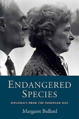ENDANGERED SPECIES: Diplomacy from the Passenger Seat by Margaret Bullard - used book at Perkology Books