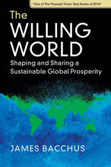 The Willing World: Shaping and Sharing a Sustainable Global Prosperity by James Bacchus - used book at Perkology Books