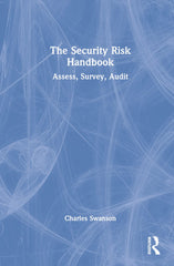 The Security Risk Handbook: Assess, Survey, Audit by Charles Swanson - used book at Perkology Books