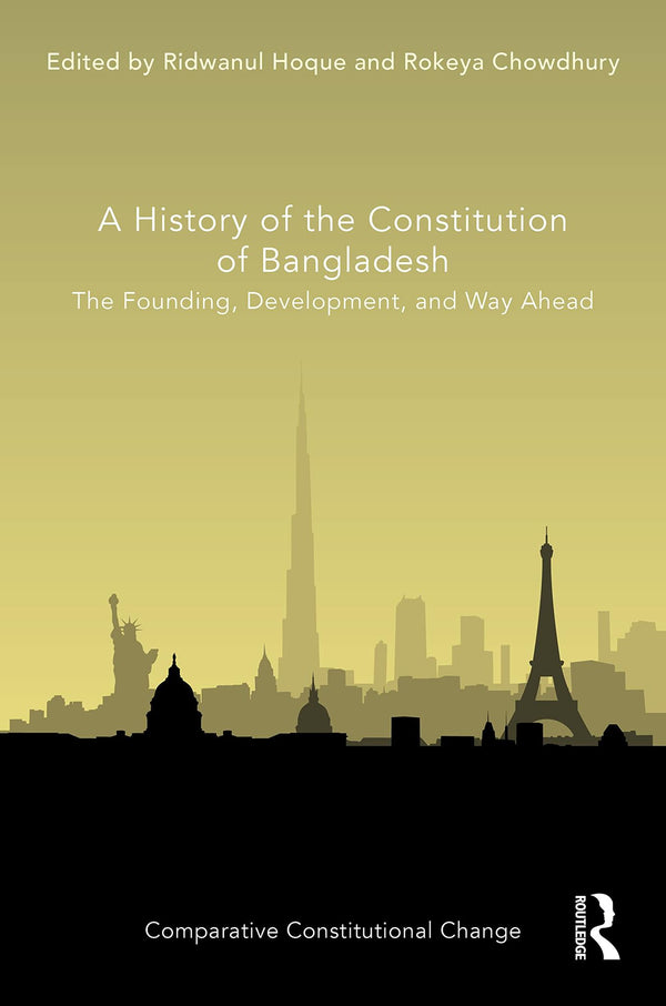 A History of the Constitution of Bangladesh: The Founding, Development by Ridwanul Hoque - used book at Perkology Books