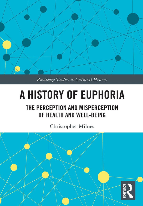 A History of Euphoria: The Perception and Misperception of Health and Well-Being by Christopher Milnes - used book at Perkology Books