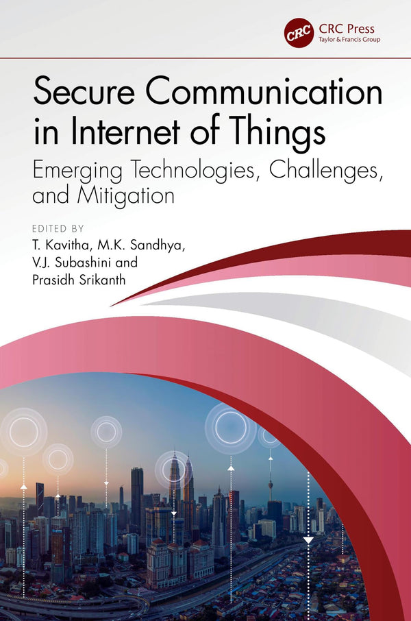 Secure Communication in Internet of Things: Emerging Technologies, Challenges.. by T. Kavitha - used book at Perkology Books