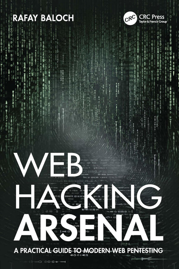 Web Hacking Arsenal: A Practical Guide to Modern Web Pentesting by Rafay Baloch - used book at Perkology Books