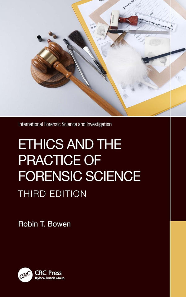 Ethics and the Practice of Forensic Science by Robin T. Bowen - used book at Perkology Books