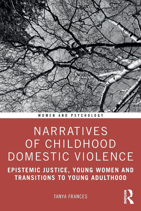 Narratives of Childhood Domestic Violence: Epistemic Justice, Young Women.. by Tanya Frances - used book at Perkology Books