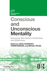 Conscious and Unconscious Mentality: Examining their Nature, Similarities.. by Juraj Hvorecký - used book at Perkology Books