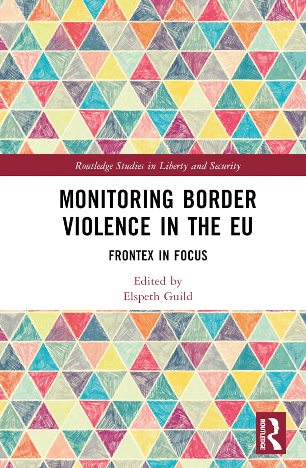 Monitoring Border Violence in the EU: Frontex in Focus by Elspeth Guild - used book at Perkology Books