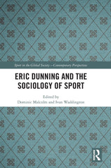 Eric Dunning and the Sociology of Sport (Sport in the Global Society by Dominic Malcolm - used book at Perkology Books