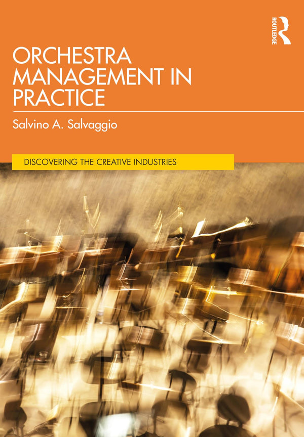 Orchestra Management in Practice (Discovering the Creative Industries) by Salvino A. Salvaggio - used book at Perkology Books