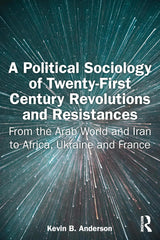 A Political Sociology of Twenty-First Century Revolutions and Resistances by Kevin Anderson - used book at Perkology Books