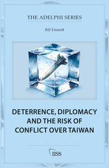 Deterrence, Diplomacy and the Risk of Conflict Over Taiwan (Adelphi series) by Bill Emmott - used book at Perkology Books