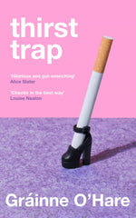 Thirst Trap: A funny and bittersweet story about the messy reality of friendship by Gráinne O'Hare - used book at Perkology Books