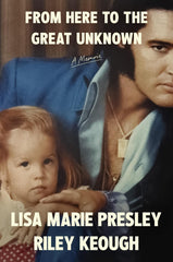 From Here to the Great Unknown: A Memoir by Lisa Marie Presley - used book at Perkology Books