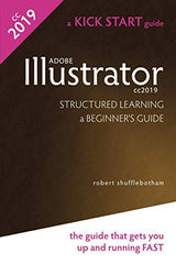 Adobe Illustrator CC2019: Structured Learning A Beginnner's Guide by Robert Shufflebotham - used book at Perkology Books
