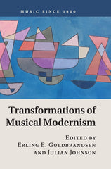 Transformations of Musical Modernism (Music since 1900) by Erling E. Guldbrandsen - used book at Perkology Books