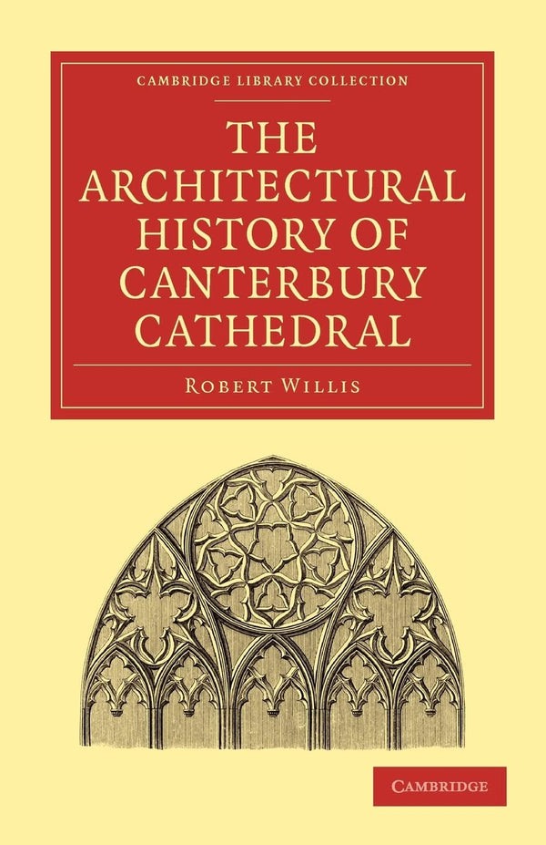 The Architectural History of Canterbury Cathedral by Robert Willis - used book at Perkology Books
