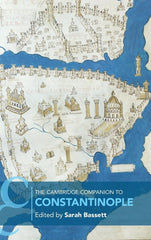 The Cambridge Companion to Constantinople ( Companions to the Ancient World) by Sarah Bassett - used book at Perkology Books