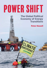 Power Shift: The Global Political Economy of Energy Transitions by Peter Newell - used book at Perkology Books