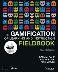 The Gamification of Learning and Instruction Fieldbook: Ideas into Practice by Karl M. Kapp - used book at Perkology Books