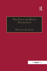 The English Bach Awakening: Knowledge of J.S. Bach and his Music in England by Michael Kassler - used book at Perkology Books