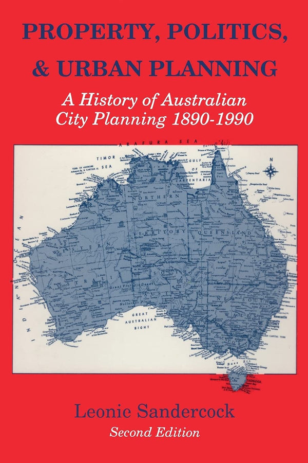 Property, Politics, and Urban Planning: A History of Australian City Planning by Leonie Sandercock - used book at Perkology Books