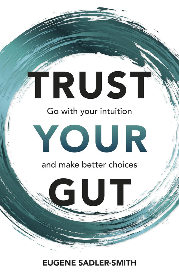 Trust your Gut: Go with your intuition and make better choices by Eugene Smith - used book at Perkology Books