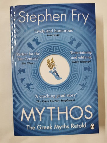 Mythos: The Greek Myths Retold (Stephen Fryâs Greek Myths, 1)