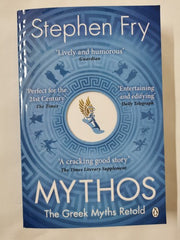 Mythos: The Greek Myths Retold (Stephen Fryâs Greek Myths, 1)