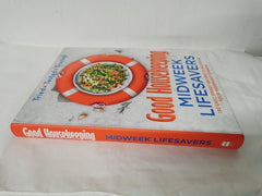 Good Housekeeping Midweek Lifesavers: 130 Easy, Speedy Recipes to Revitalise You