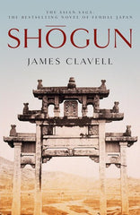 Shogun: Book One of the Asian Saga - The book that inspired the multi-Emmy Award