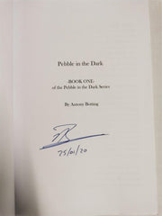 Pebble in the Dark Trilogy Signed by Antony Botting