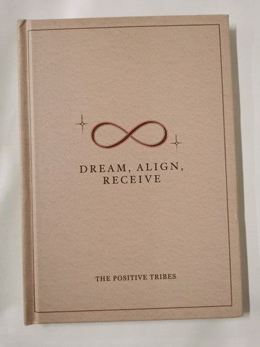 Dream, Align, Receive Journal - The Positive Tribes