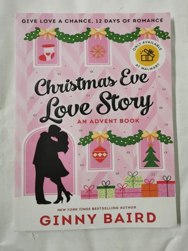 Christmas Eve Love Story, an Advent Book: 12 Days of Romance by Ginny Baird