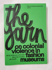 The Yarn (zine) âThe Yarn #2 - April 2025 - on Colonial Violence in Fashion..